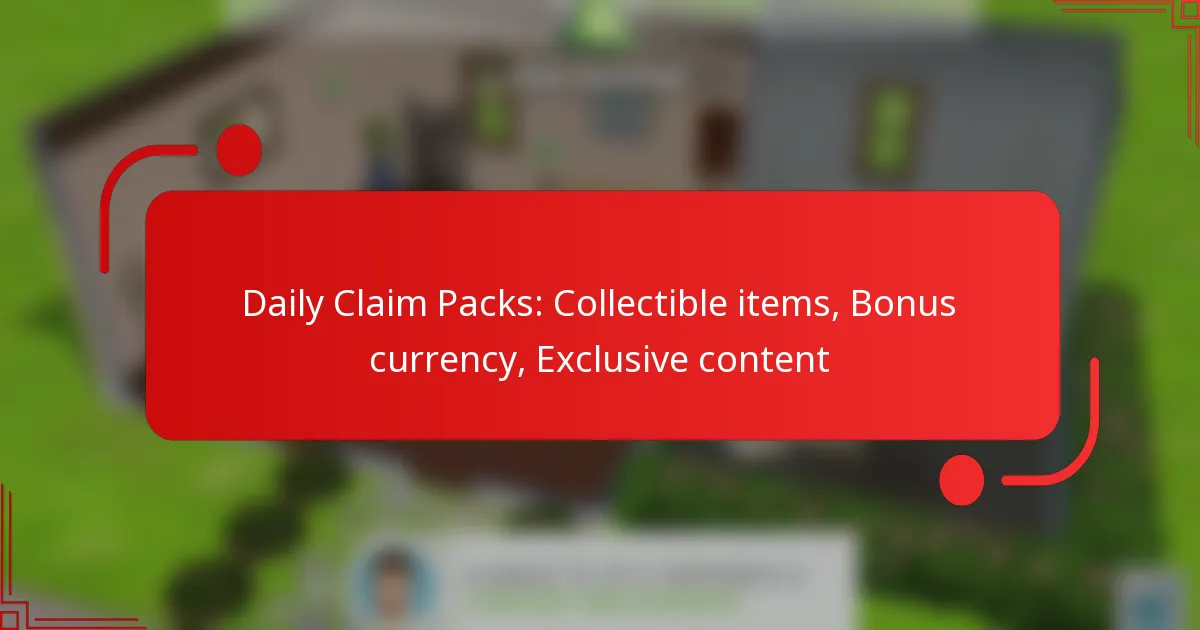 Daily Claim Packs: Collectible items, Bonus currency, Exclusive content