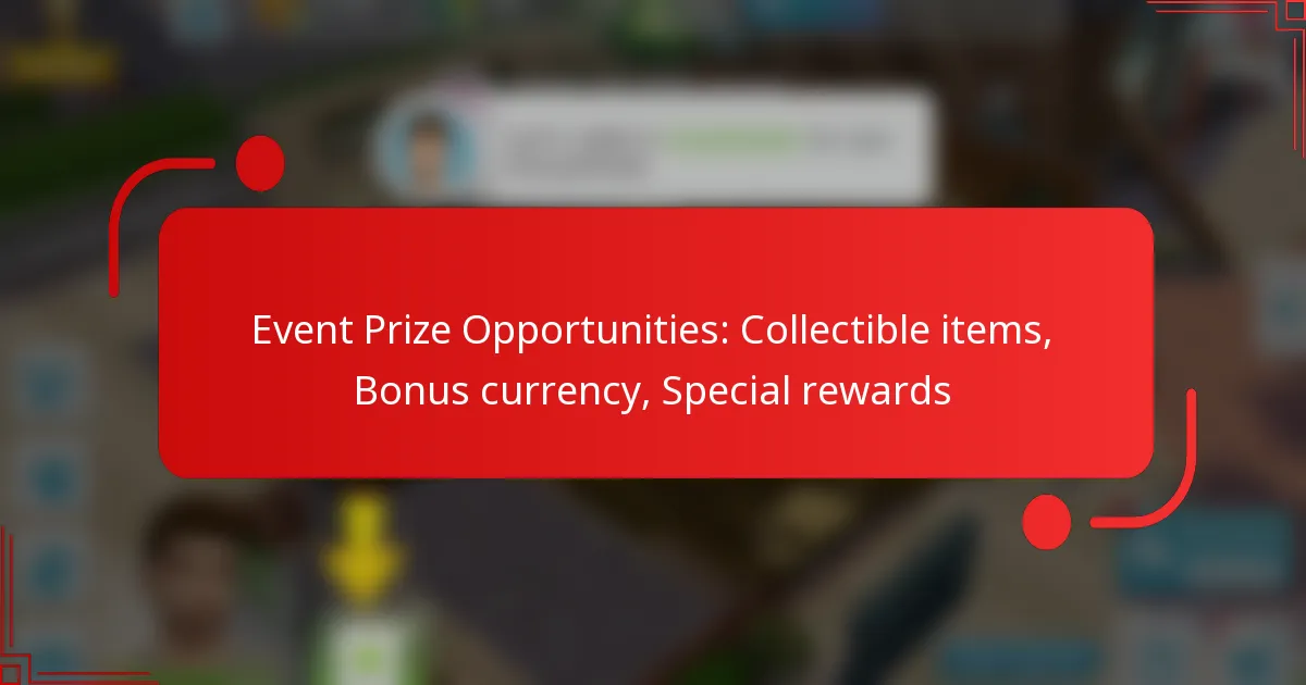 Event Prize Opportunities: Collectible items, Bonus currency, Special rewards