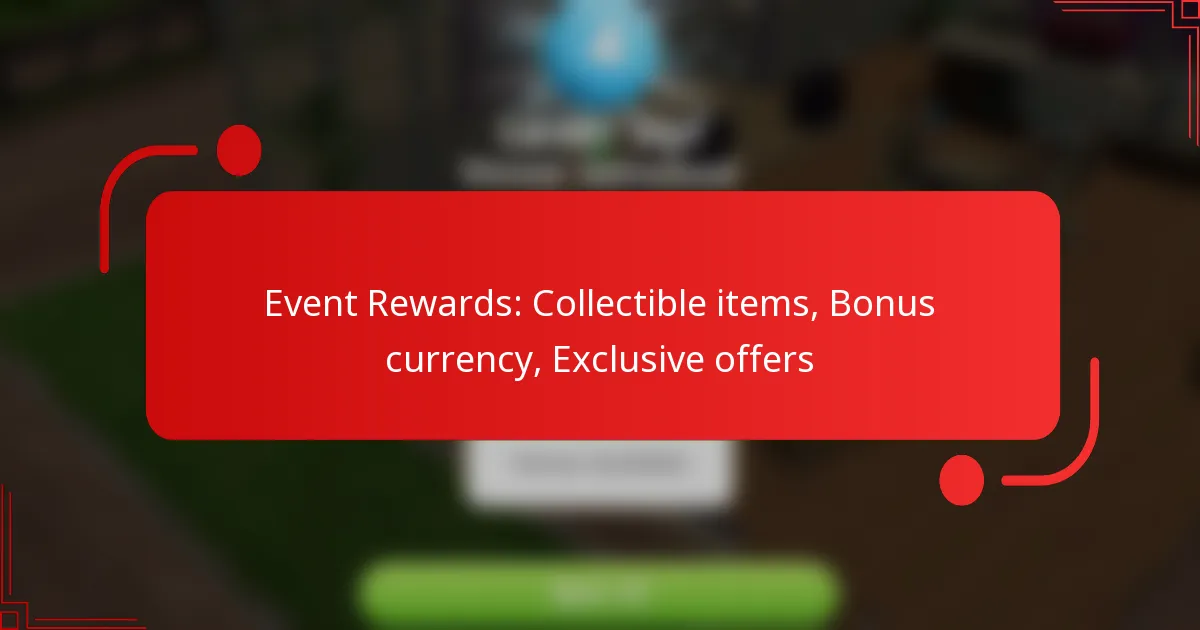 Event Rewards: Collectible items, Bonus currency, Exclusive offers