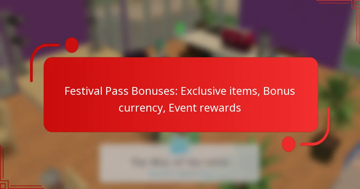 Festival Pass Bonuses: Exclusive items, Bonus currency, Event rewards