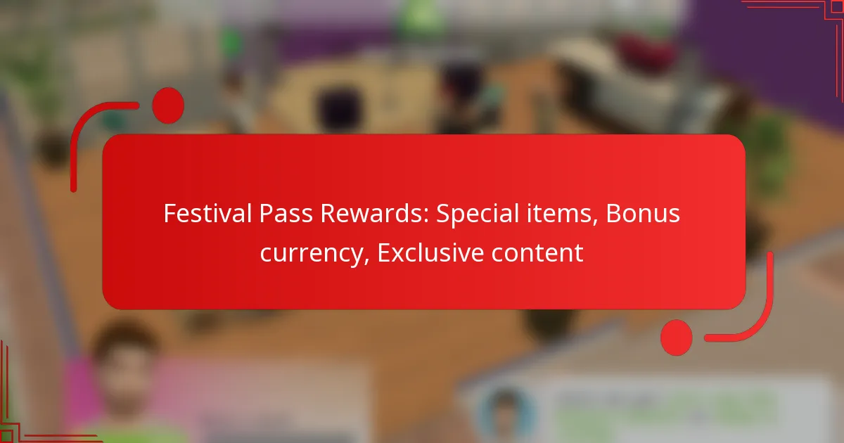 Festival Pass Rewards: Special items, Bonus currency, Exclusive content