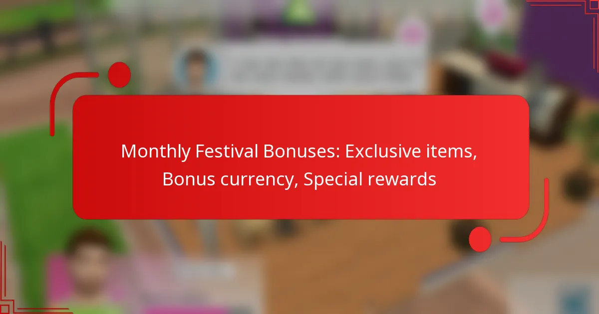 Monthly Festival Bonuses: Exclusive items, Bonus currency, Special rewards