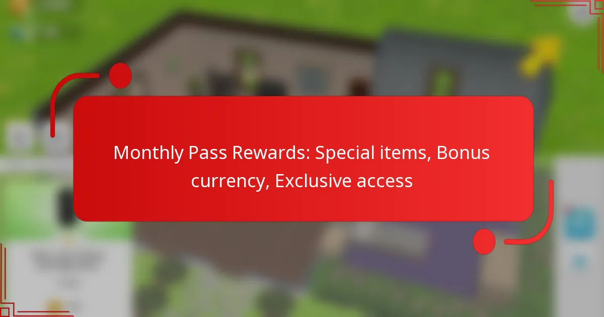 Monthly Pass Rewards: Special items, Bonus currency, Exclusive access