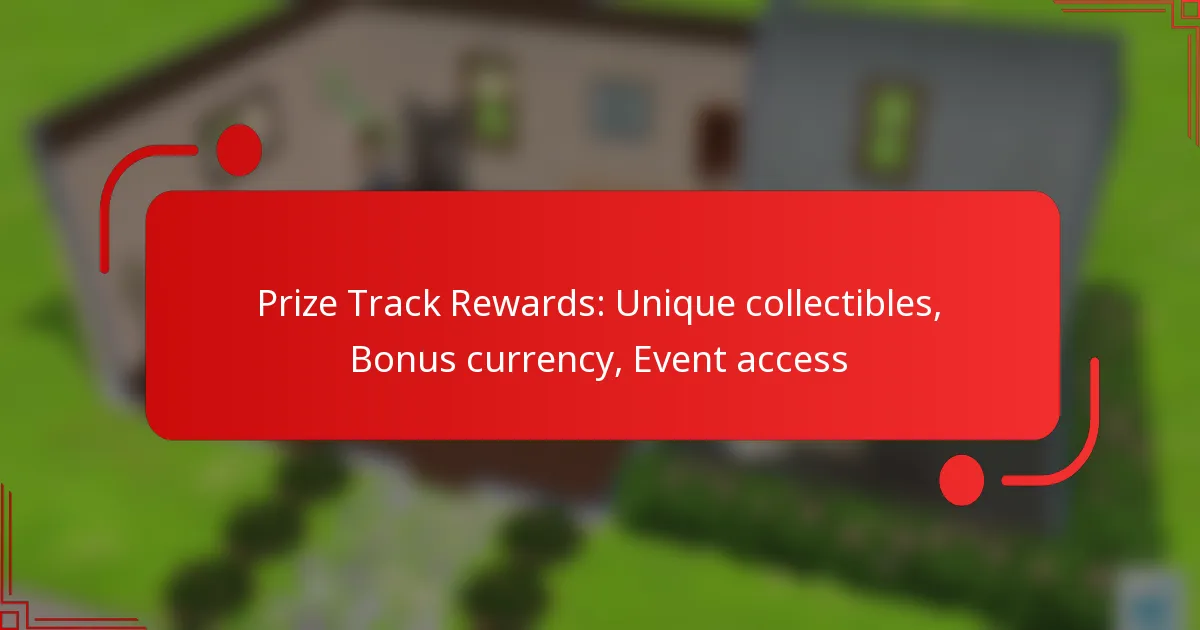 Prize Track Rewards: Unique collectibles, Bonus currency, Event access