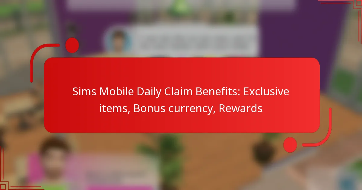 Sims Mobile Daily Claim Benefits: Exclusive items, Bonus currency, Rewards