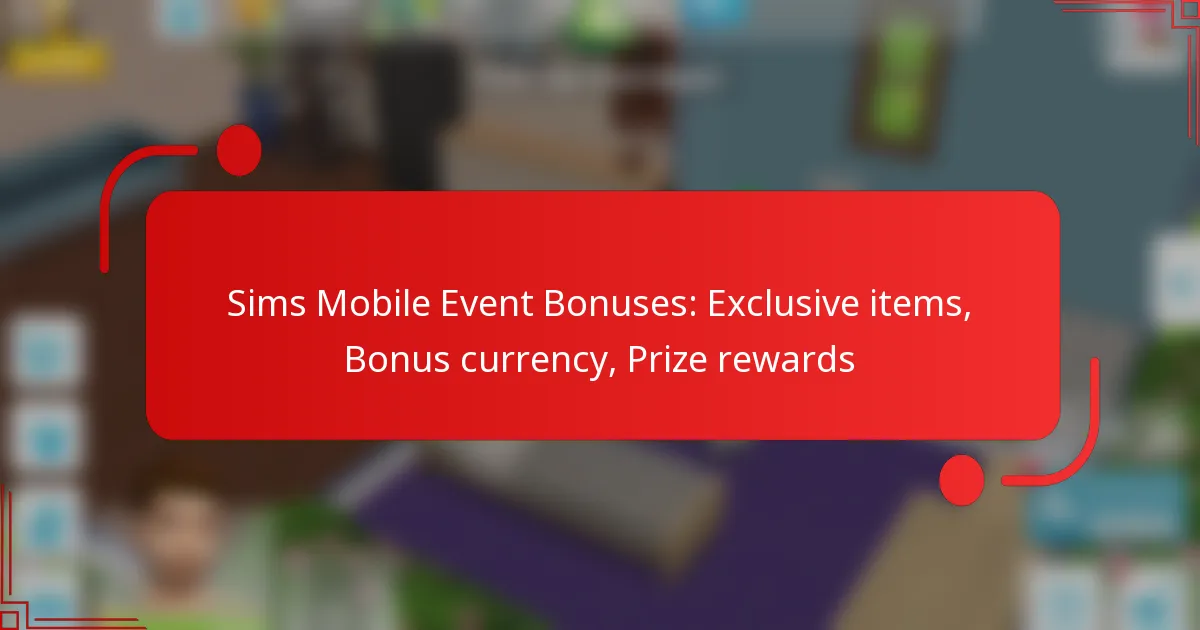 Sims Mobile Event Bonuses: Exclusive items, Bonus currency, Prize rewards