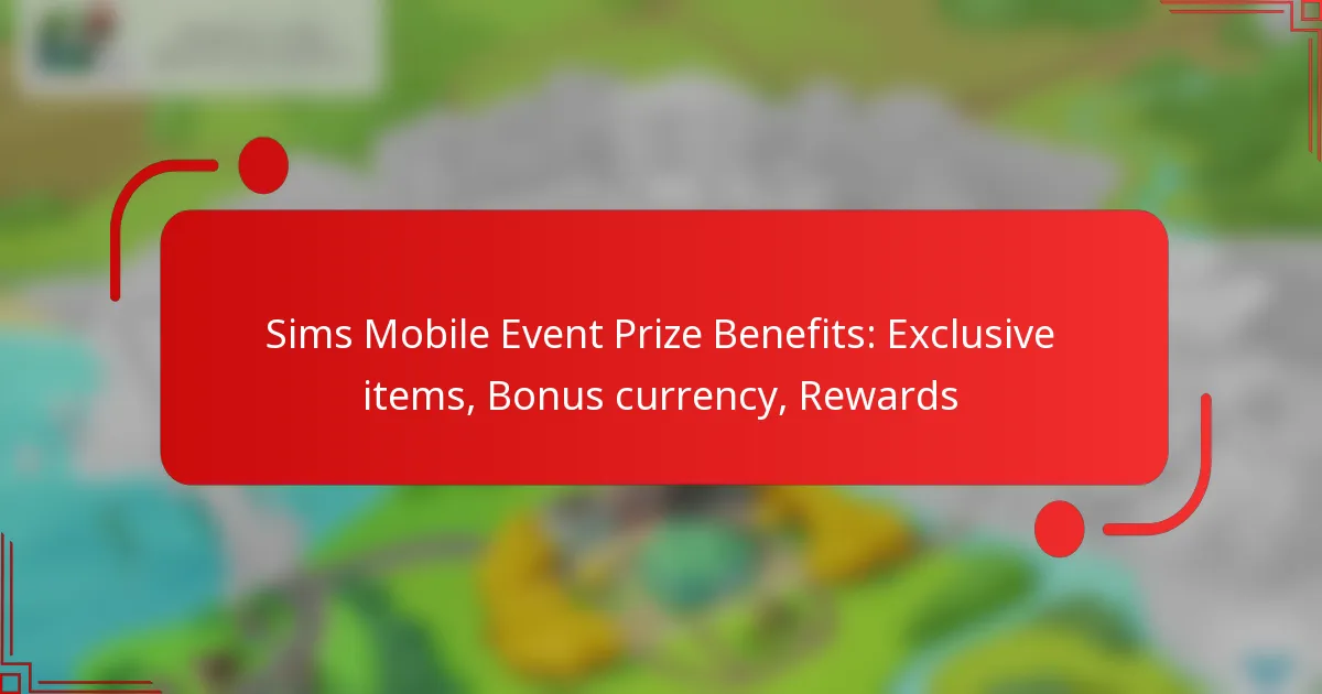 Sims Mobile Event Prize Benefits: Exclusive items, Bonus currency, Rewards