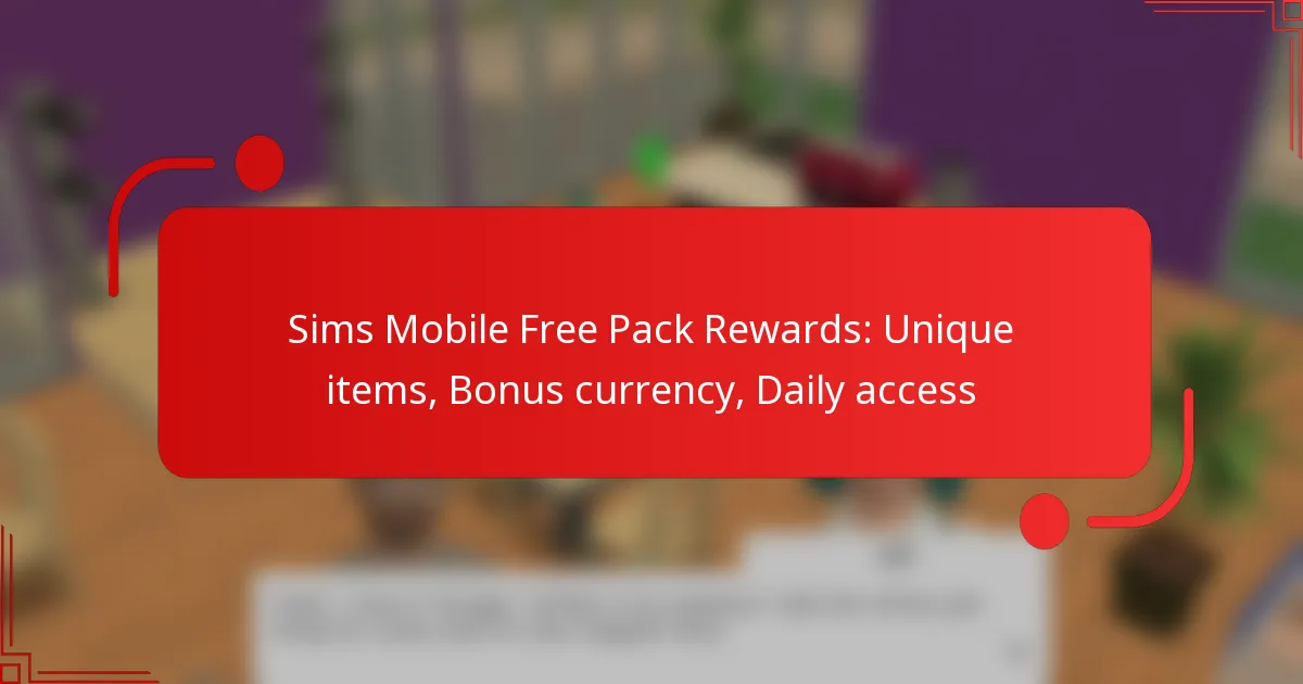 Sims Mobile Free Pack Rewards: Unique items, Bonus currency, Daily access