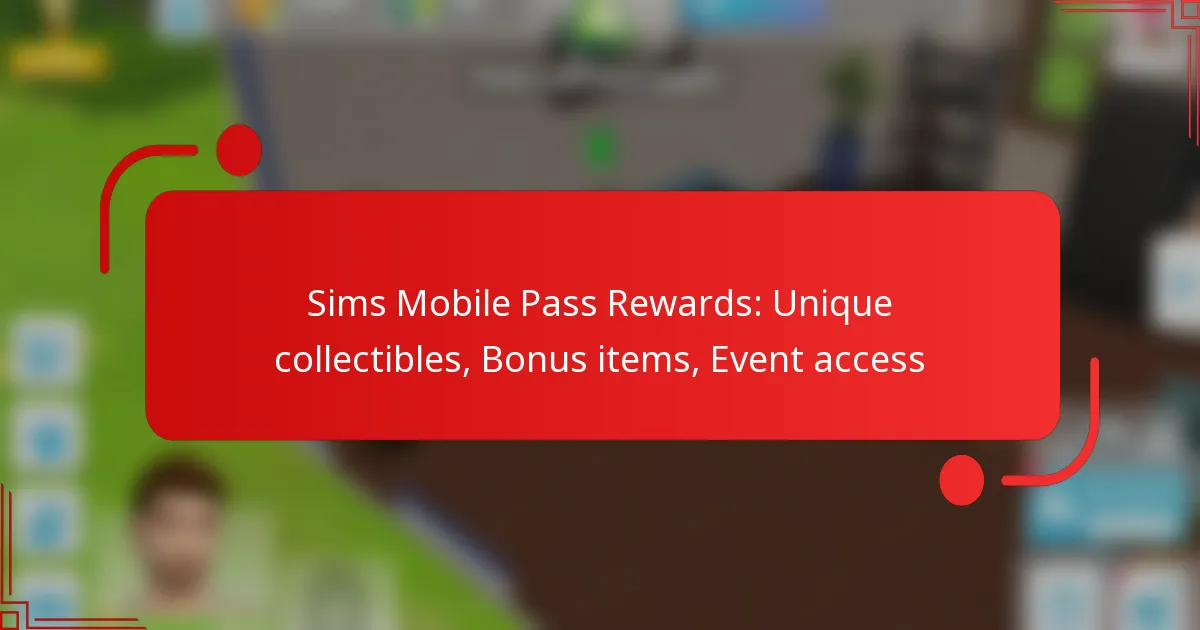 Sims Mobile Pass Rewards: Unique collectibles, Bonus items, Event access