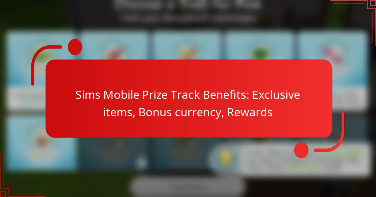 Sims Mobile Prize Track Benefits: Exclusive items, Bonus currency, Rewards