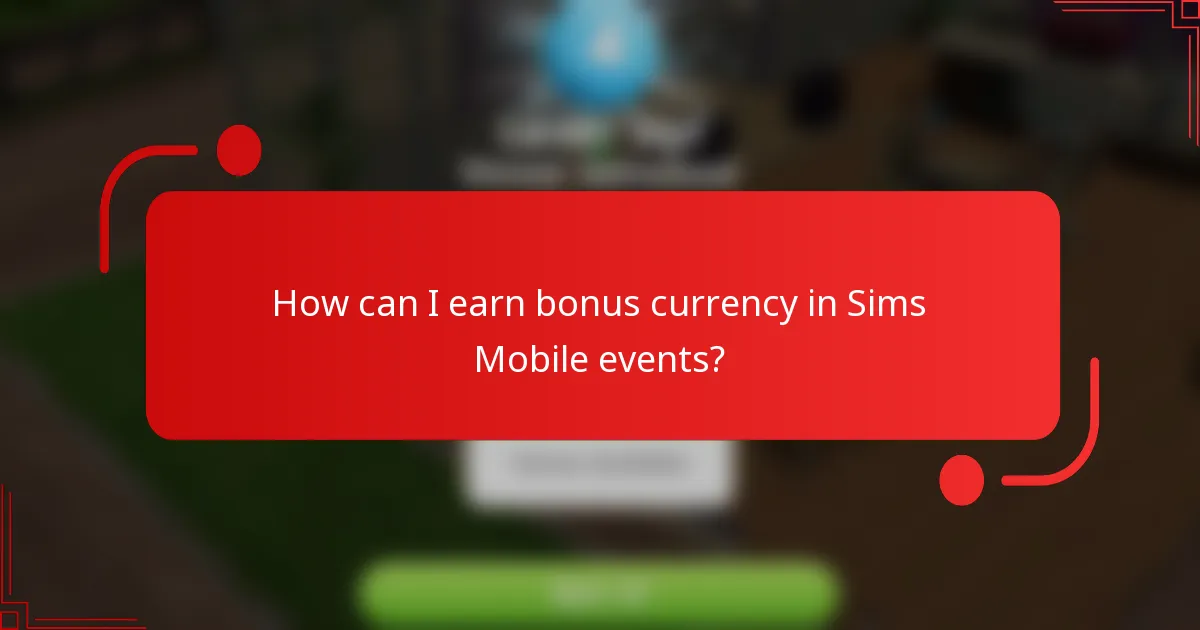 How can I earn bonus currency in Sims Mobile events?