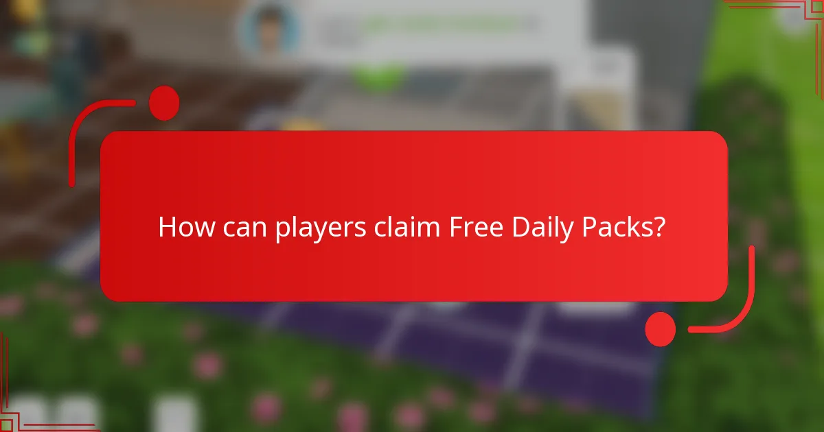 How can players claim Free Daily Packs?