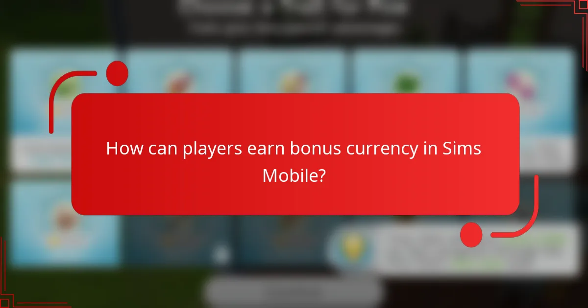 How can players earn bonus currency in Sims Mobile?