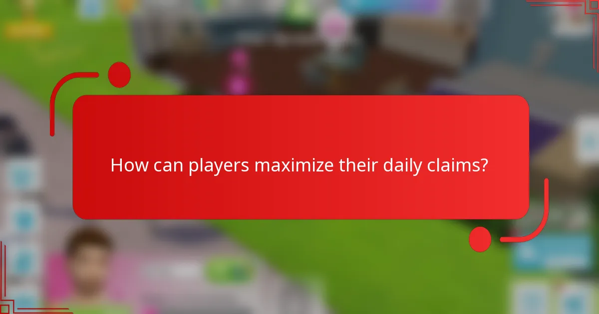 How can players maximize their daily claims?