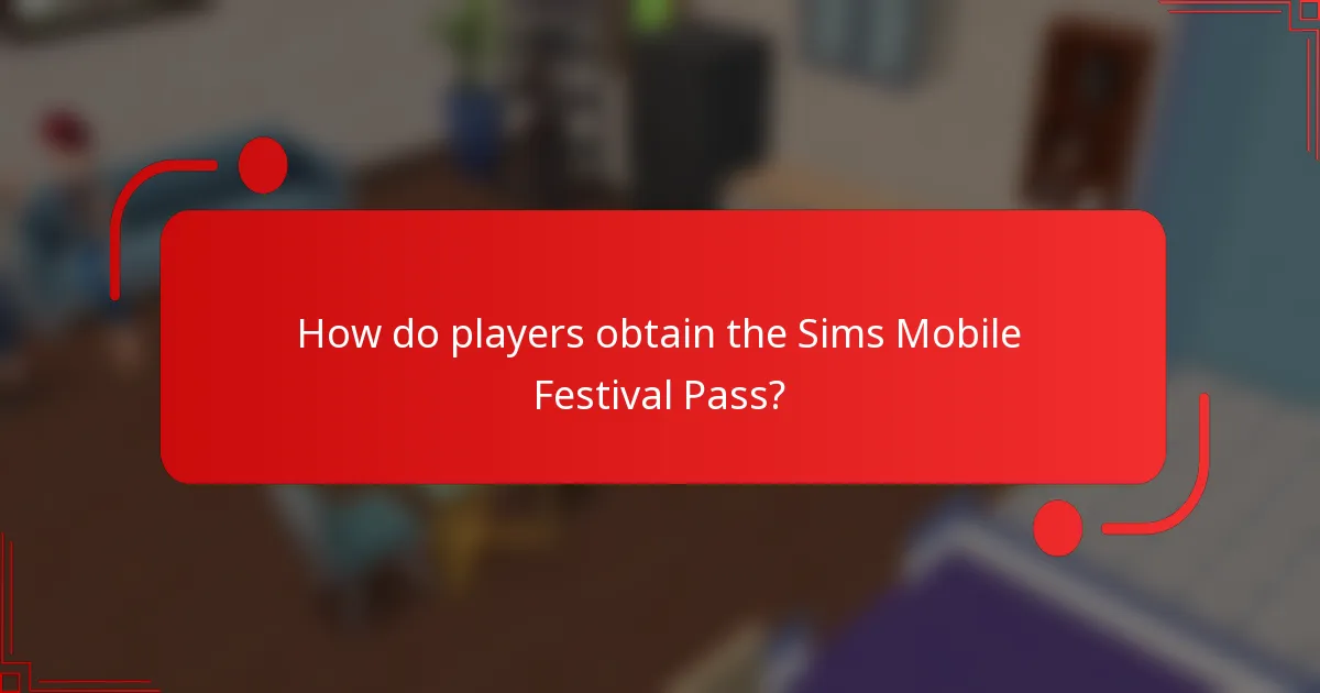 How do players obtain the Sims Mobile Festival Pass?