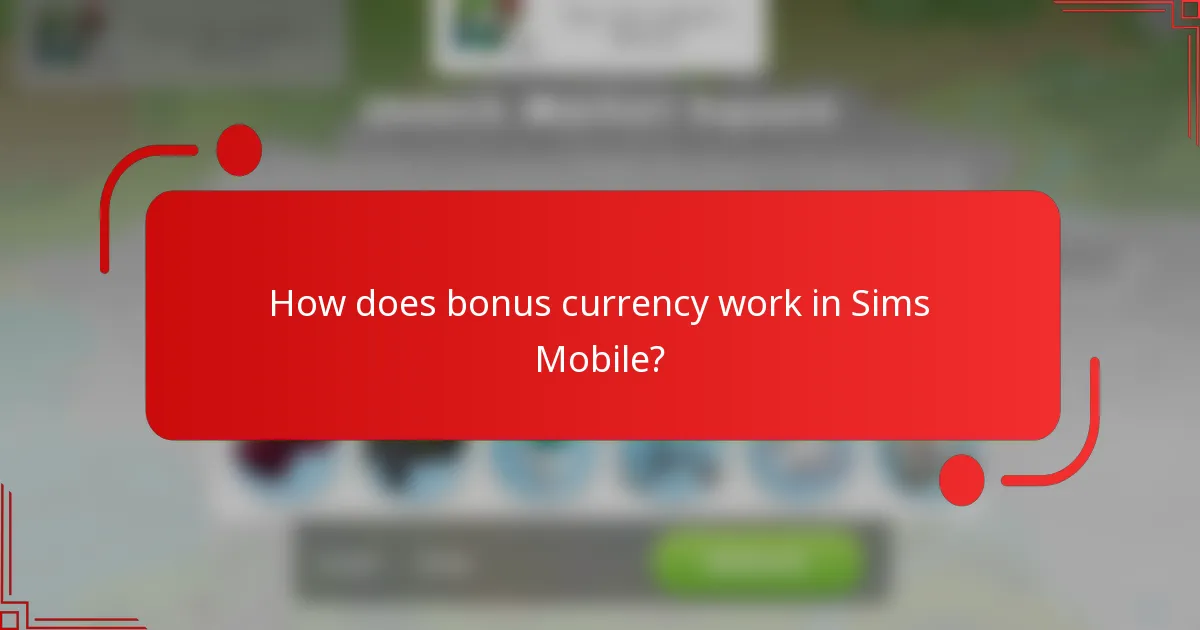 How does bonus currency work in Sims Mobile?