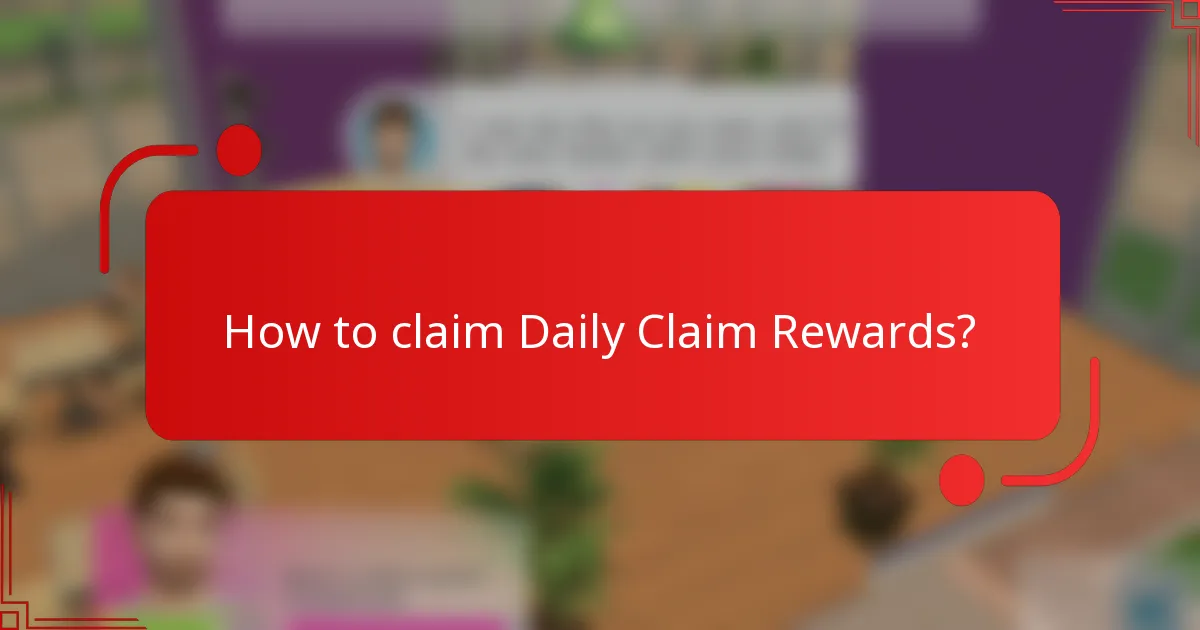 How to claim Daily Claim Rewards?