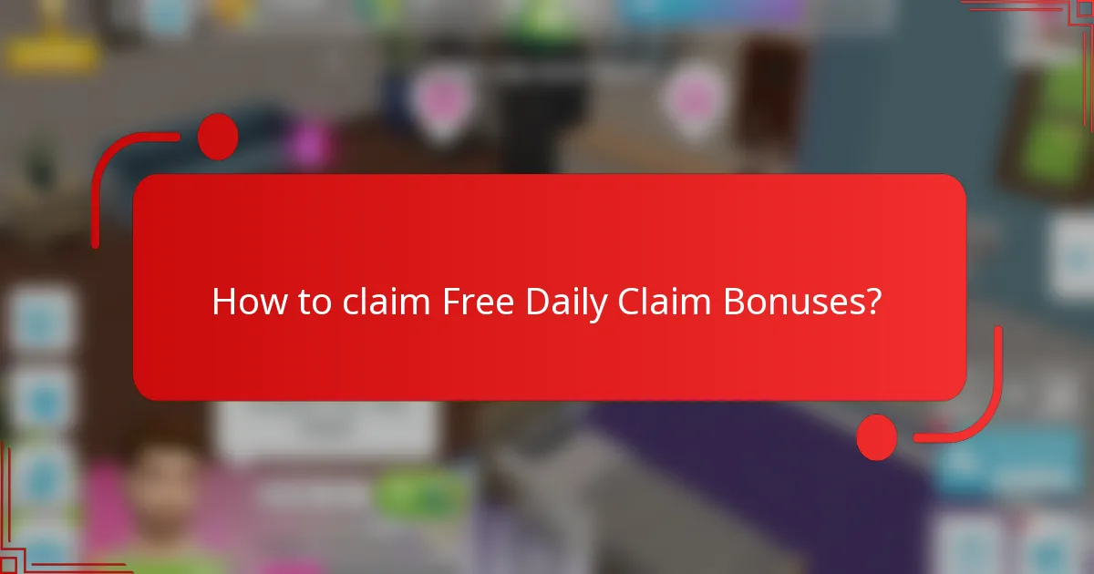How to claim Free Daily Claim Bonuses?