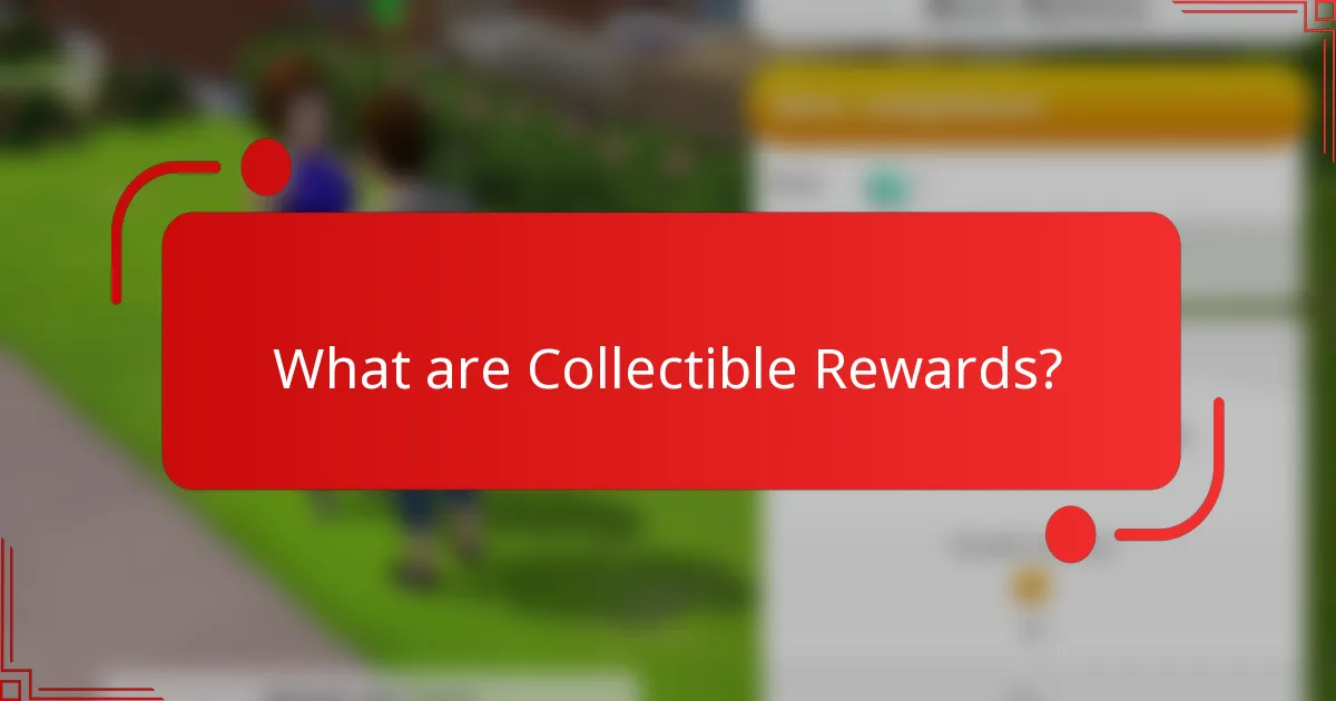 What are Collectible Rewards?
