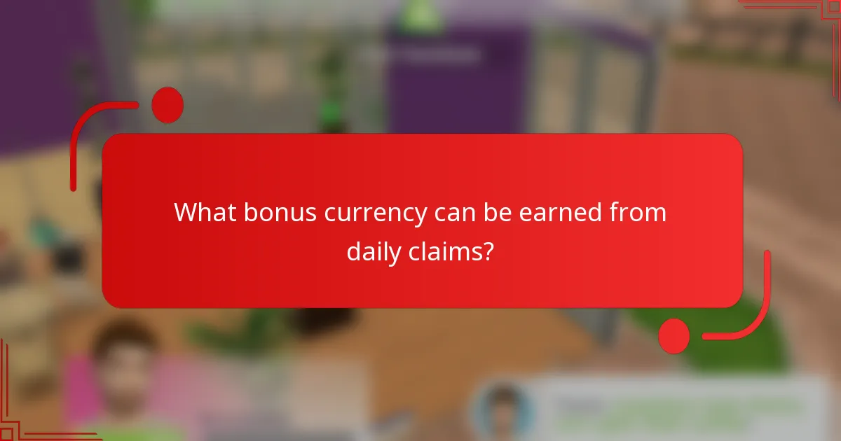 What bonus currency can be earned from daily claims?