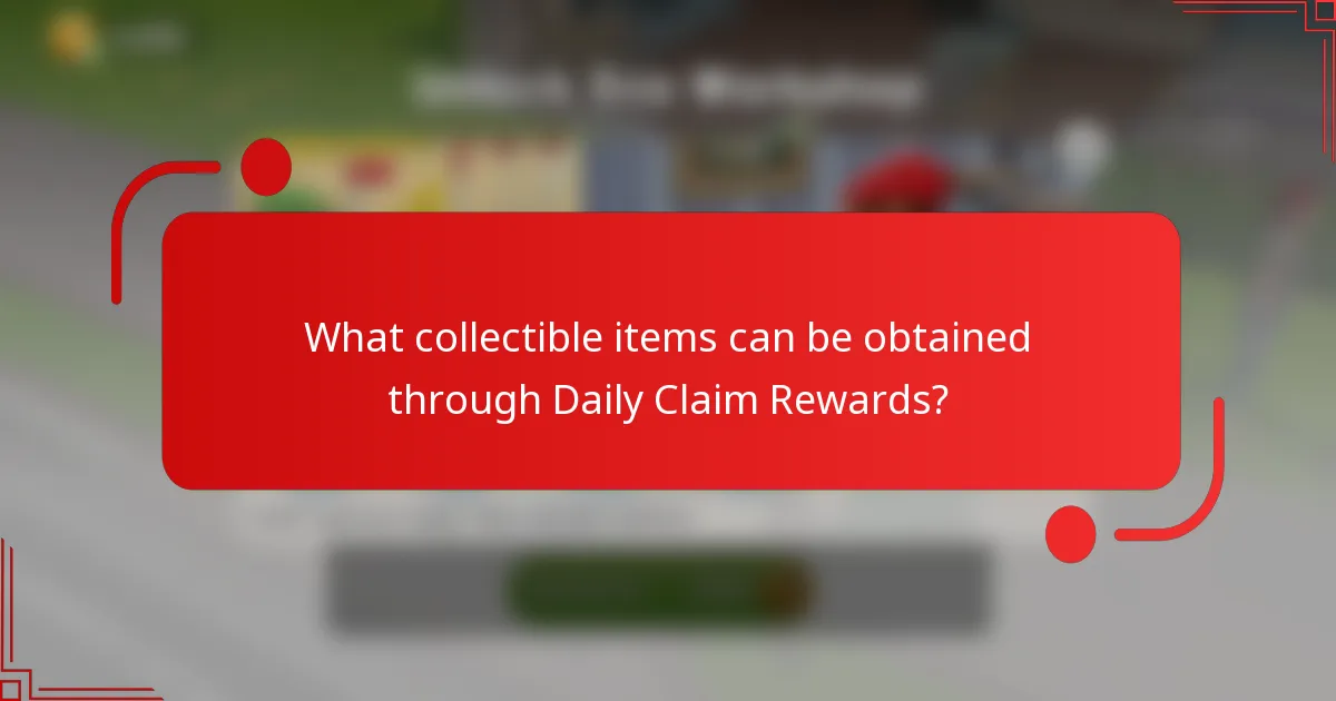 What collectible items can be obtained through Daily Claim Rewards?