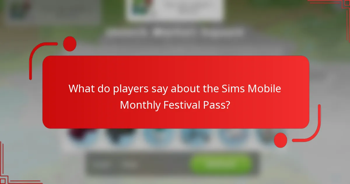 What do players say about the Sims Mobile Monthly Festival Pass?