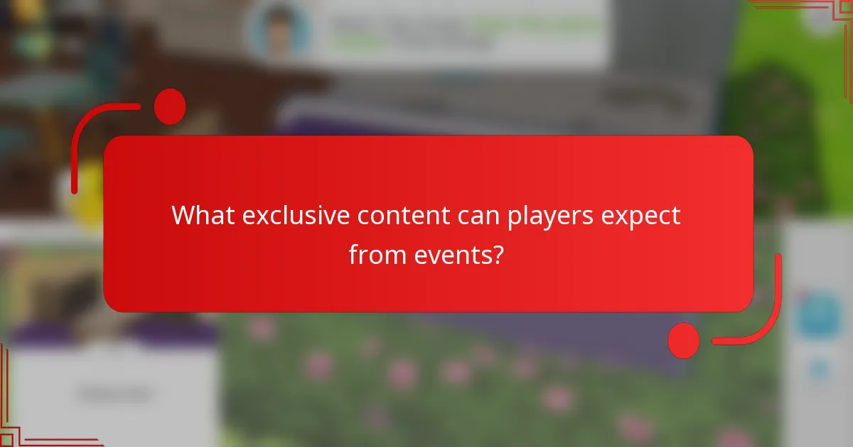 What exclusive content can players expect from events?