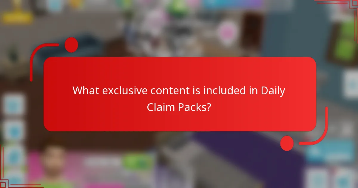 What exclusive content is included in Daily Claim Packs?