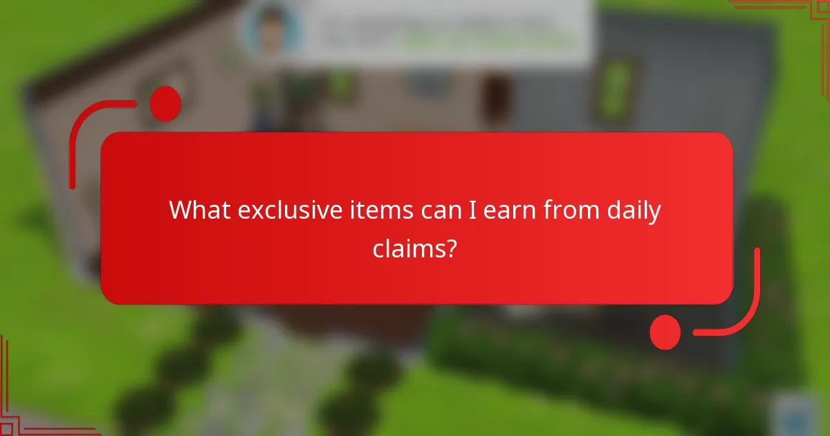 What exclusive items can I earn from daily claims?