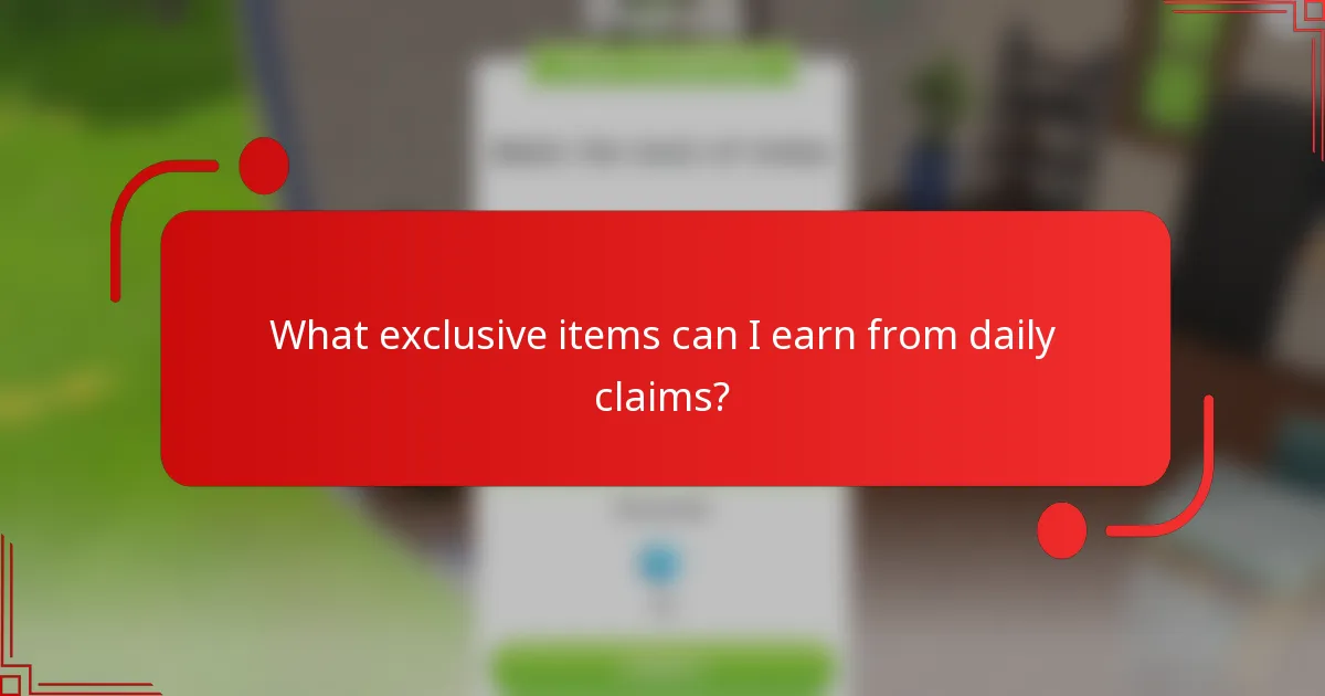 What exclusive items can I earn from daily claims?