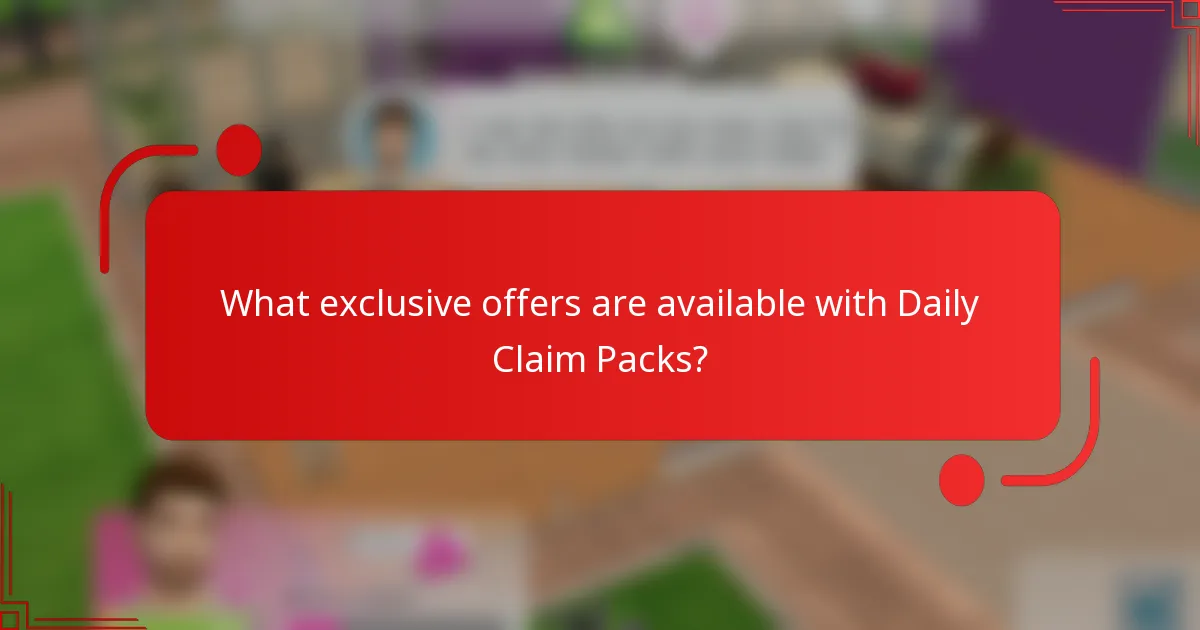 What exclusive offers are available with Daily Claim Packs?