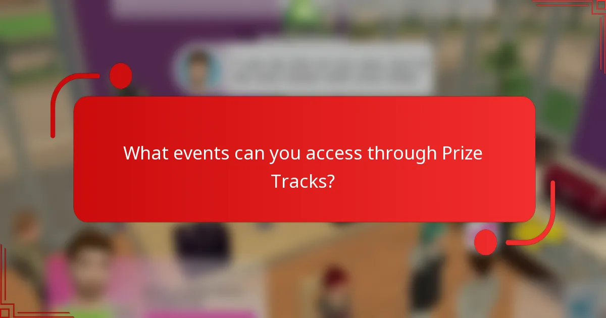 What events can you access through Prize Tracks?