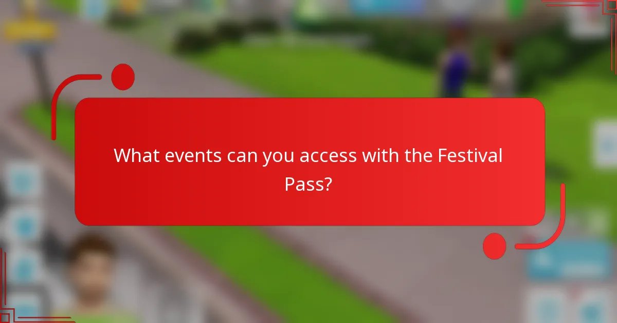 What events can you access with the Festival Pass?
