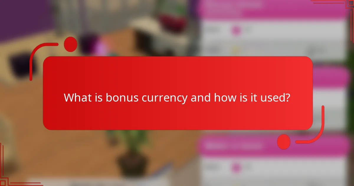 What is bonus currency and how is it used?