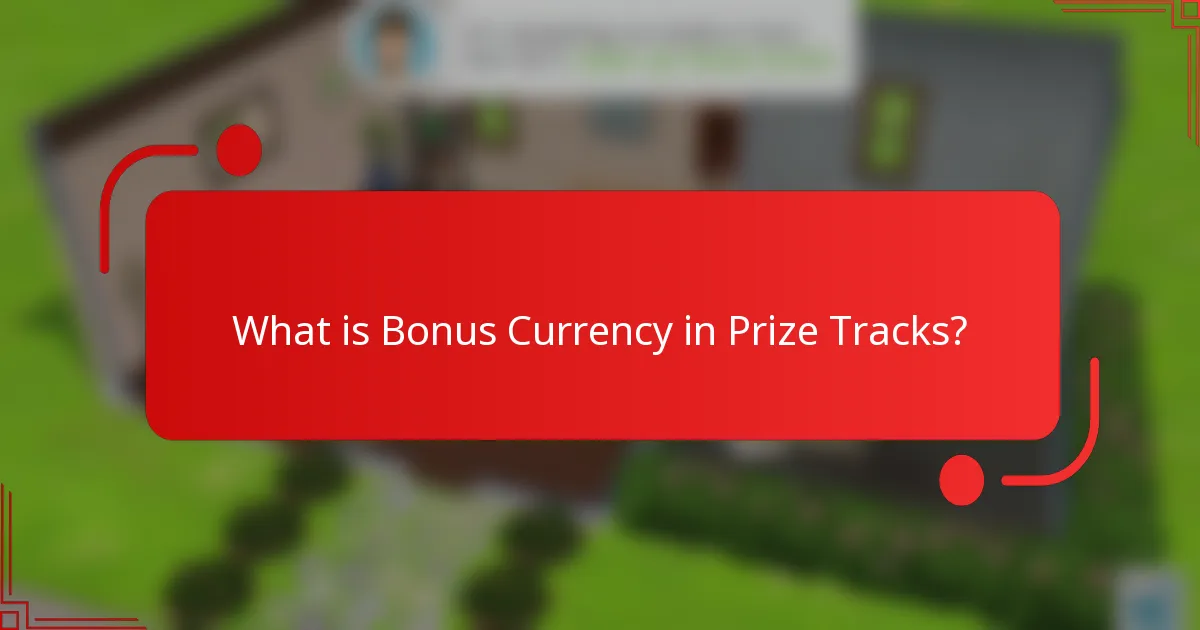 What is Bonus Currency in Prize Tracks?