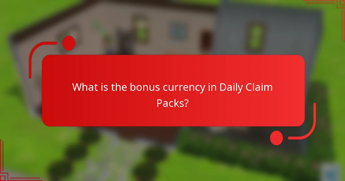 What is the bonus currency in Daily Claim Packs?