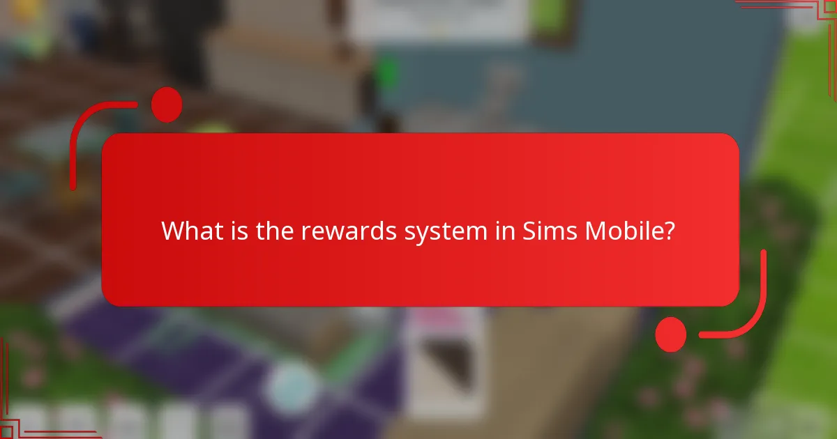 What is the rewards system in Sims Mobile?