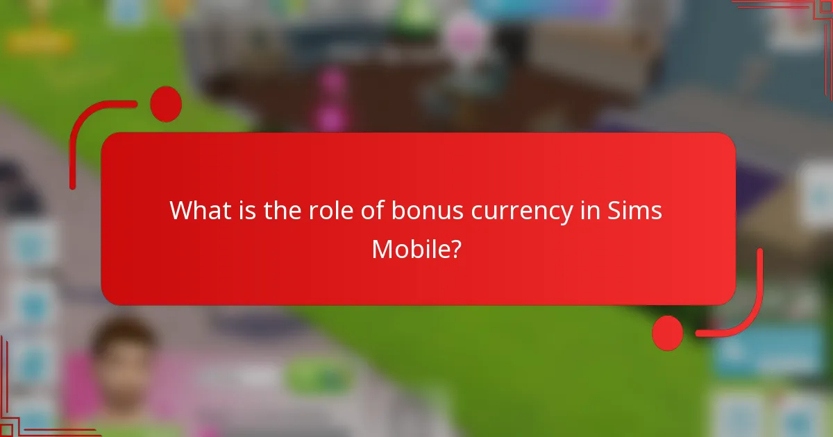 What is the role of bonus currency in Sims Mobile?