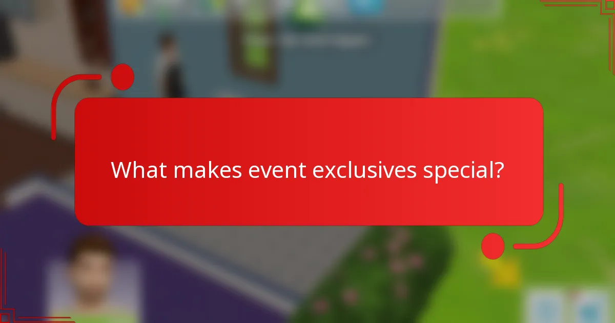 What makes event exclusives special?