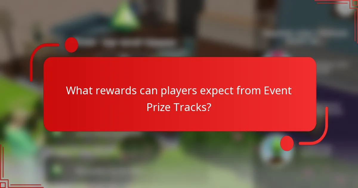 What rewards can players expect from Event Prize Tracks?