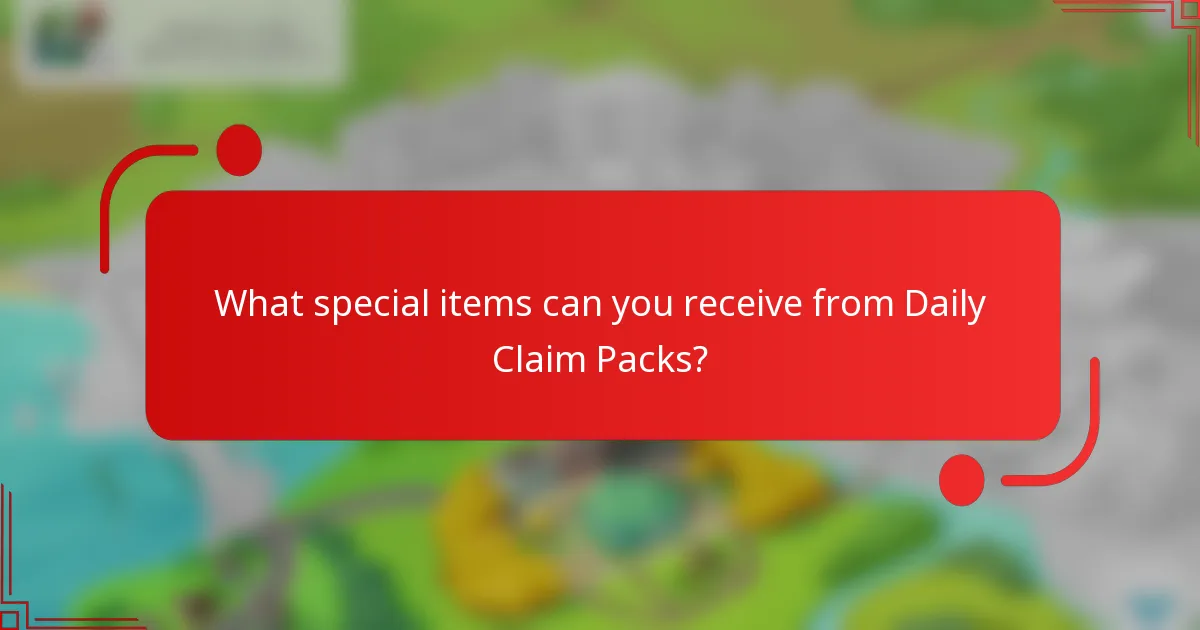 What special items can you receive from Daily Claim Packs?