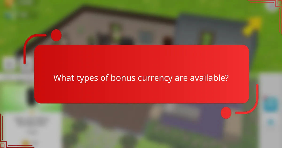 What types of bonus currency are available?