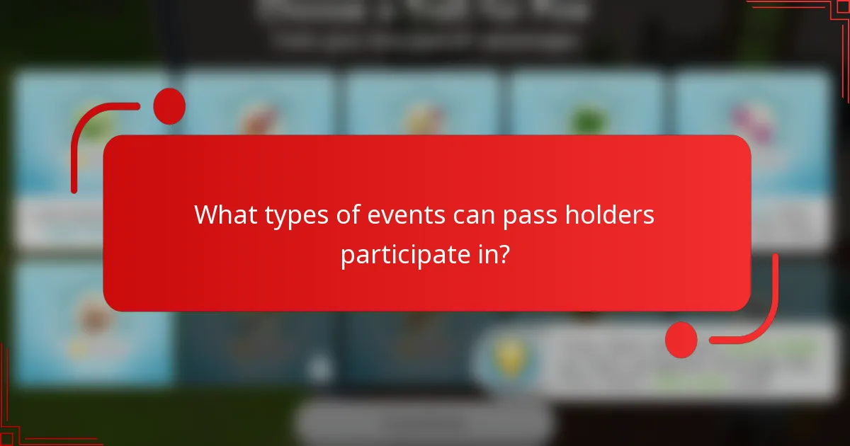 What types of events can pass holders participate in?