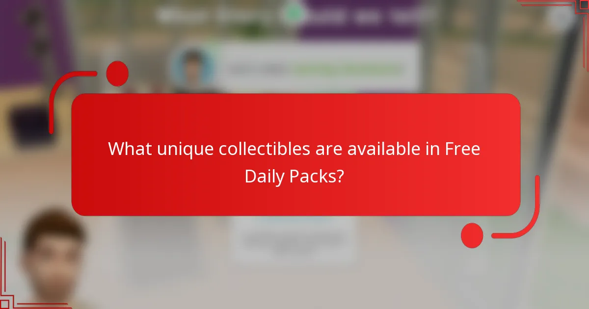 What unique collectibles are available in Free Daily Packs?