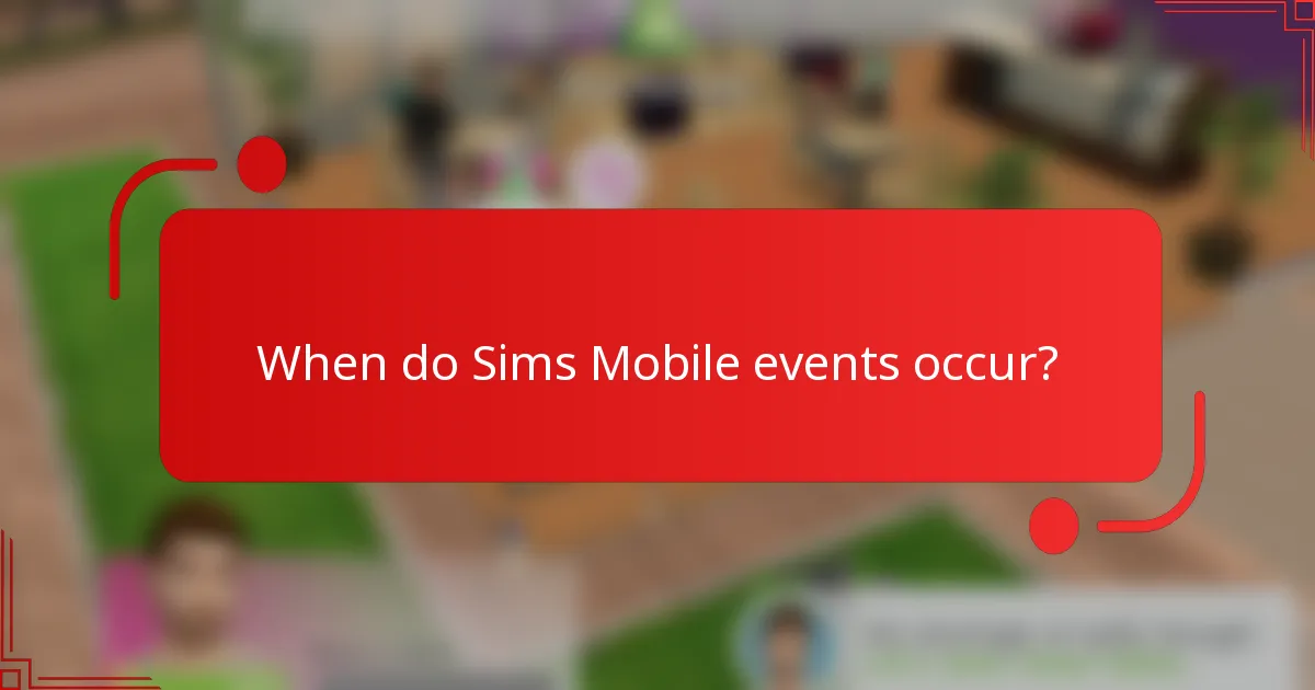 When do Sims Mobile events occur?
