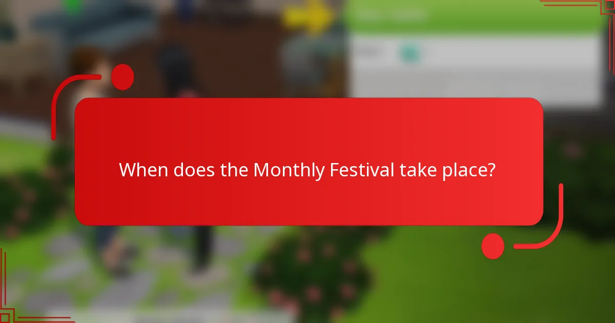 When does the Monthly Festival take place?