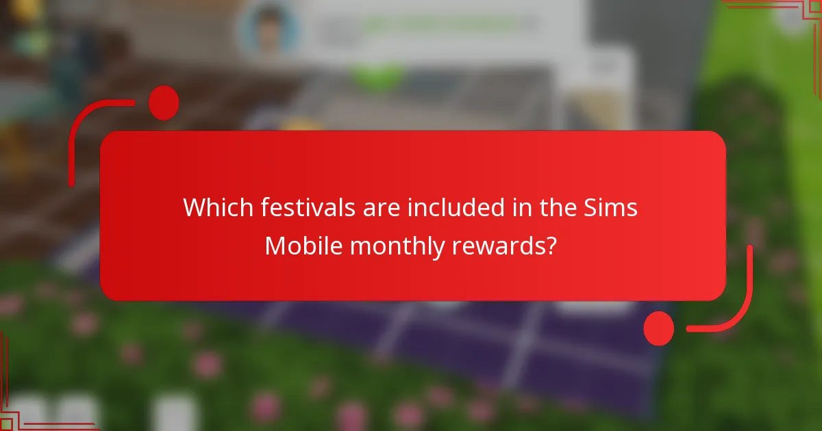 Which festivals are included in the Sims Mobile monthly rewards?